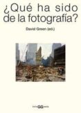 QUE HA SIDO DE LA FOTOGRAFIA? di GREEN, DAVID 