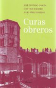 CURAS OBREROS: 45 AOS DE TESTIMONIO 1963-2008 de DIEZ MAESTRO, LUIS  CENTENO GARCIA, JOSE 