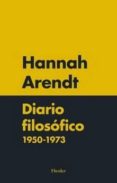 DIARIO FILOSOFICO 1950-1973 (2 ED.) de ARENDT, HANNAH 