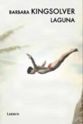LAGUNA (PREMIO ORANGE 2010) de KINGSOLVER, BARBARA 