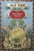 CINCO SEMANAS EN GLOBO (EDICION ILUSTRADA) di VERNE, JULIO   VERNE, JULIO 