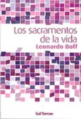 LOS SACRAMENTOS DE LA VIDA de BOFF, LEONARDO 