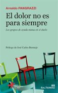 EL DOLOR NO ES PARA SIEMPRE de PANGRAZZI, ARNALDO 