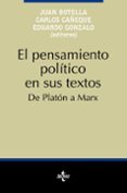 EL PENSAMIENTO POLITICO EN SUS TEXTOS: DE PLATON A MARX de BOTELLA CORRAL, JUAN  CAEQUE, CARLOS  GONZALO, EDUARDO 