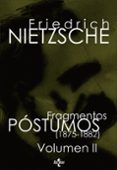 FRAGMENTOS POSTUMOS: VOLUMEN II (1875-1882) de NIETZSCHE, FRIEDRICH 
