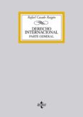 DERECHO INTERNACIONAL: PARTE GENERAL de CASADO RAIGON, RAFAEL 