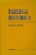 PARERGA HISTORICA de D`ORS, ALVARO 