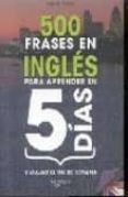 500 FRASES EN INGLES PARA APRENDER EN 5 DIAS de WILSON, ROBERT 