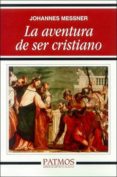 LA AVENTURA DE SER CRISTIANO di MESSNER, JOHANNES 