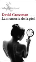 LA MEMORIA DE LA PIEL de GROSSMAN, DAVID 