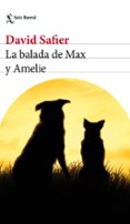 LA BALADA DE MAX Y AMELIE de SAFIER, DAVID 