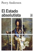 EL ESTADO ABSOLUTISTA de ANDERSON, PERRY 