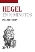 HEGEL EN 90 MINUTOS di STRATHERN, PAUL 