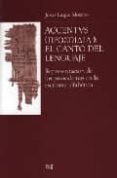 ACCENTVS: EL CANTO DEL LENGUAJE: REPRESENTACION DE LOS PROSODEMAS EN LA ESCRITURA ALFABETICA de LUQUE MORENO, JESUS 
