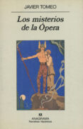 LOS MISTERIOS DE LA OPERA de TOMEO, JAVIER 