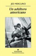 UN ADULTERO AMERICANO de MERCURIO, JED 