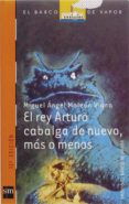 EL REY ARTURO CABALGA DE NUEVO de MOLEON VIANA, MIGUEL ANGEL 