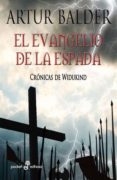 EL EVANGELIO DE LA ESPADA: CRONICAS DE WIDUKIND I de BALDER, ARTUR 
