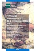 PREHISTORIA Y PROTOHISTORIA DE LA PENINSULA IBERICA.TOMO I de MENENDEZ FERNANDEZ, MARIO  GARCIA SANCHEZ, EDUARDO 