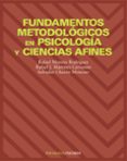 FUNDAMENTOS METODOLOGICOS EN PSICOLOGIA Y CIENCIAS AFINES de CHACON MOSCOSO, SALVADOR  MARTINEZ CERVANTES, RAFAEL J.  MORENO RODRIGUEZ, RAFAEL 