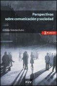 PERSPECTIVAS SOBRE COMUNICACION Y SOCIEDAD (2 ED) de MENDEZ RUBIO, ANTONIO 