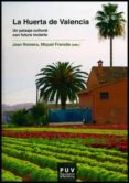 LA HUERTA DE VALENCIA de ROMERO, JOAN  FRANCES, MIQUEL 
