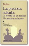 LAS PRECIOSAS RIDICULAS; LA ESCUELA DE LAS MUJERES; EL CASAMIENTO FORZOSO de MOLIERE 