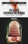 LAS CLAVES ESOTERICAS DEL III REICH: NAZIS: MAGIA Y OCULTISMO di LESTA, JOSE 