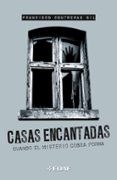 CASAS ENCANTADAS: CUANDO EL MISTERIO COBRA FORMA de CONTRERAS GIL, FRANCISCO 