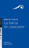 LA BARCA SIN PESCADOR de CASONA, ALEJANDRO 