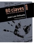 80 CLAVES SOBRE EL FUTURO DEL PERIODISMO de ORIHUELA, JOSE LUIS 