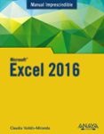 EXCEL 2016 (MANUAL IMPRESCINDIBLE) de VALDES-MIRANDA, CLAUDIA 