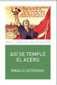 ASI SE TEMPLO EL ACERO de OSTROVSKI, NIKOLAI 