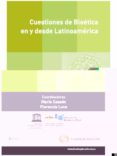 CUESTIONES DE BIOETICA EN Y DESDE LATINOAMERICA de CASADO, MARIA 
