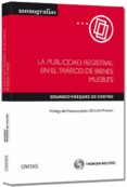 LA PUBLICIDAD REGISTRAL EN EL TRAFICO DE BIENES MUEBLES de VAZQUEZ DE CASTRO, EDUARDO 