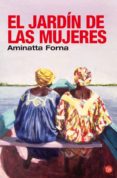 EL JARDIN DE LAS MUJERES di FORNA, AMINATTA 