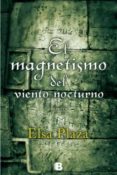 EL MAGNETISMO DEL VIENTO NOCTURNO de PLAZA, ELSA 