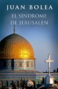 EL SINDROME DE JERUSALEN de BOLEA, JUAN 
