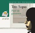 PURE DE GUISANTES (TRES SOPAS - SEXTO DE PRIMARIA) di VV.AA. 