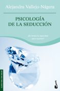 PSICOLOGIA DE LA SEDUCCION de VALLEJO-NAGERA, ALEJANDRA 