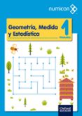 GEOMETRIA MEDIDA 1 EDUCACION PRIMARIA PROYECTO NUMICON 2015 di VV.AA. 