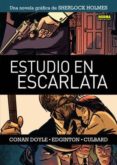 SHERLOCK HOLMES (VOL. 1): ESTUDIO EN ESCARLATA de DOYLE, ARTHUR CONAN  EDGINTON, IAN 
