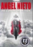 ANGEL NIETO: LAS CURVAS DE LA VIDA de DIAZ-VALDES, TOMAS 