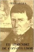 EL APRENDIZ DE CONSPIRADOR de BAROJA, PIO 