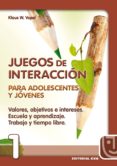 VALORES, OBJETIVOS E INTERESES, ESCUELAS Y APRENDIZAJE, TRABAJO Y TIEMPO LIBRE: JUEGOS DE INTERACCION PARA ADOLESCENTES Y JOVENES de VOPEL, KLAUS W. 