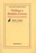 PROLOGO A BALADAS LIRICAS; PREFACE TO LYRICAL BALLADS, 1800, 1802 : EDICION BILINGE de WORDSWORTH, WILLIAM 