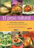 EL PESO NATURAL: COMO ELIMINAR EL SOBREPESO CON LAS NUEVAS RECETS A DE MONTSE BRADFORD de BRADFORD, MONTSE 