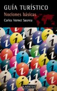 GUIA TURISTICO: NOCIONES BASICAS di VERNET SAUREU, CARLES 