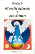 EL ORO DE SALOMON Y VIAJE AL FUTURO di SIMON H. 