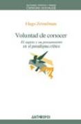 VOLUNTAD DE CONOCER: EL SUJETO Y SU PENSAMIENTO EN EL PARADIGMA C RITICO di ZEMELMAN, HUGO 